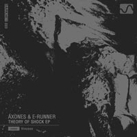 Axones & E-Runner - Theory of Shock EP