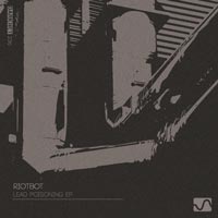 Riotbot - Lead Poisoning EP