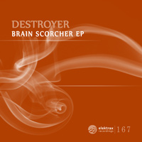 Destroyer - Brain Scorcher EP