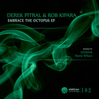 Derek Pitral & Rob Kipara - Embrace the Octopus EP
