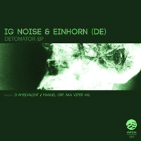 IG Noise & EINHORN (DE) - Detonator EP