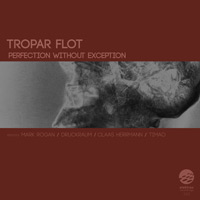Tropar Flot - Perfection Without Exception