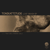 Tonikattitude - Lost Brain EP