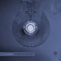 DJ Wank – Future Recall EP