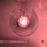 Riotbot - Future Primitive EP