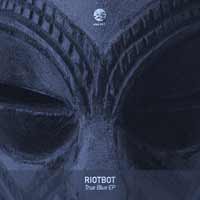 Riotbot - True Blue EP
