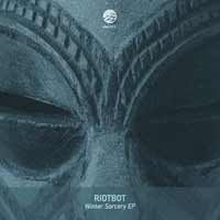 Riotbot – Winter Sorcery EP