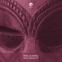 Toni Alvarez - Mental Disorder EP
