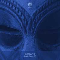 DJ Wank - Aquila Claws EP