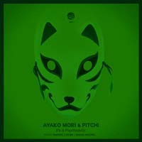 Ayako Mori & PITCH! – It’s A Psychedelic