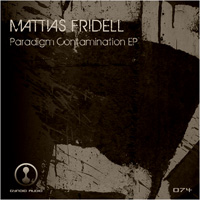 Mattias Fridell - Paradigm Contamination EP