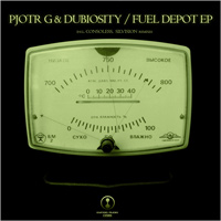 Pjotr G & Dubiosity - Fuel Depot EP