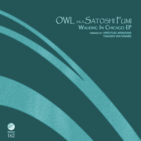 OWL a.k.a Satoshi Fumi - Walking In Chicago EP