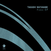 Takashi Watanabe - Fukai EP
