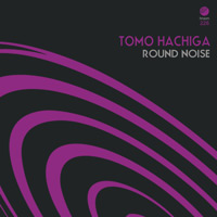 Tomo Hachiga - Round Noise
