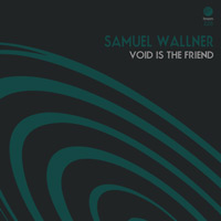 Samuel Wallner - Void Is The Friend