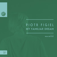 Piotr Figiel - My Familiar Dream