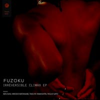 Fuzoku - Irréversible Climax EP