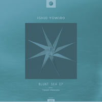 Ish10 Yow1r0 - Blunt Sea EP