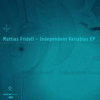 Mattias Fridell - Independent Variables EP