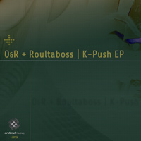 O&R + Roultaboss - K-Push EP