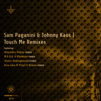 Sam Paganini & Johnny Kaos - Touch Me Remixes