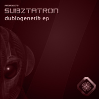 Subztatron - Dublogenetik EP