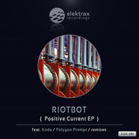 Riotbot – Positive Current EP