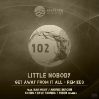 Little Nobody – Get Away From It All – Remixes