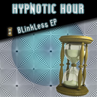 Hypnotic Hour: Blinkless EP