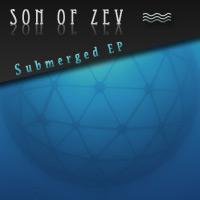 Son of Zev: Submerged EP