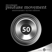 Phuture Movement - Anniversary Silver Edition