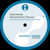 Little Nobody - Metropolis How? Remixes (12