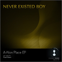 Never Existed Boy - A-Non Place EP