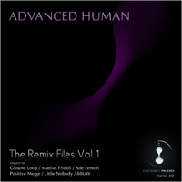 Advanced Human – The Remix Files Vol.1