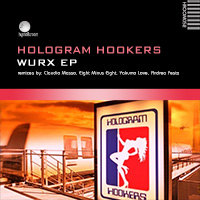 Hologram Hookers - Wurx EP