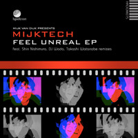 Mijk van Dijk – Feel Unreal EP