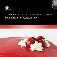 Tony Kairom / Lorenzo Todisco - Fragola e Panna EP