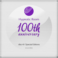 Hypnotic Room 100th Anniversary - Disc 4 / Special Editions