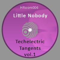 Little Nobody - Techelectric Tangents Vol. 1