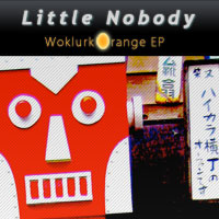 Little Nobody: Woklurk Orange EP