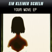 Ein Kleiner Schelm: Your Move EP