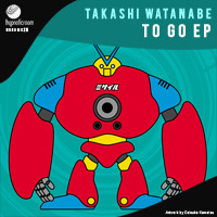 Takashi Watanabe - To Go EP