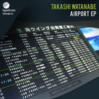 Takashi Watanabe - Airport EP