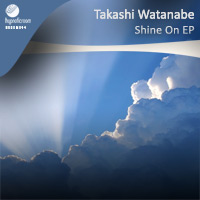 Takashi Watanabe - Shine On EP