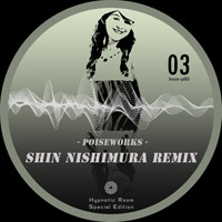 Little Nobody - Poiseworks (Shin Nishimura Remix)