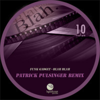 Funk Gadget - Blah Blah (Patrick Pulsinger Remix)