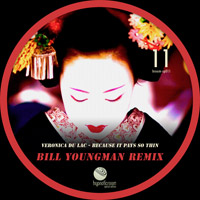 Veronica du Lac - Because It Pays So Thin (Bill Youngman Remix)