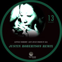 Little Nobody - Get Away From It All (Justin Robertson Remix)