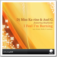 Dj Miss Ka-rine & Axel G. - I Feel I'm Burning